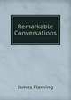 Remarkable Conversations, James Fleming 