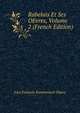 Rabelais Et Ses OEvres, Volume 2 (French Edition), Jean Francois Bonaventure Fleury 
