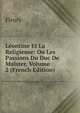 Leontine Et La Religieuse: Ou Les Passions Du Duc De Malster, Volume 2 (French Edition), Fleury 