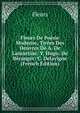 Fleurs De Poesie Moderne, Tirees Des Oeuvres De A. De Lamartine: V. Hugo: De Beranger: C. Delavigne (French Edition), Fleurs 