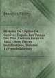 Histoire De L'?glise De Gen?ve: Depuis Les Temps Les Plus Anciens Jusqu'en 1802 : Avec Pi?ces Justificatives, Volume 1 (French Edition), Francois Fleury 