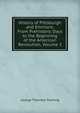 History of Pittsburgh and Environs: From Prehistoric Days to the Beginning of the American Revolution, Volume 2, George Thornton Fleming 