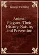 Animal Plagues: Their History, Nature, and Prevention, George Fleming 