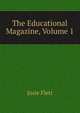 The Educational Magazine, Volume 1, Josie Flett 