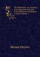 The Methodist: Or, Incidents and Characters from Life in the Baltimore Conference. A Novel, Volume 1, Miriam Fletcher 