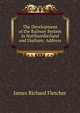 The Development of the Railway System in Northumberland and Durham: Address, James Richard Fletcher 