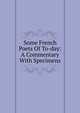 Some French Poets Of To-day: A Commentary With Specimens, 