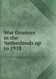 War finances in the Netherlands up to 1918, 