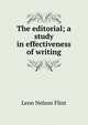 The editorial; a study in effectiveness of writing, Leon Nelson Flint 