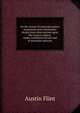 On the source of muscular power. Arguments and conclusions drawn from observations upon the human subject, under conditions of rest and of muscular exercise, Flint Austin 