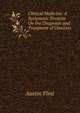 Clinical Medicine: A Systematic Treatise On the Diagnosis and Treatment of Diseases, Flint Austin 