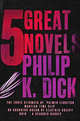 Five Great Novels of Philip K. Dick, Филип Дик 