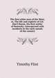 The first white man of the West; or, The life and exploits of Col. Dan'l Boone, the first settler of Kentucky; interspersed with incidents in the early annals of the country, Timothy Flint 