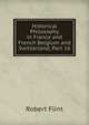 Historical Philosophy in France and French Belgium and Switzerland, Part 16, Flint Robert 