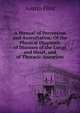 A Manual of Percussion and Auscultation: Of the Physical Diagnosis of Diseases of the Lungs and Heart, and of Thoracic Aneurism, Flint Austin 