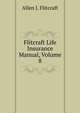 Flitcraft Life Insurance Manual, Volume 8, Allen J. Flitcraft 