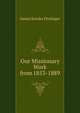 Our Missionary Work from 1853-1889, Daniel Kumler Flickinger 