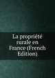 La propriete rurale en France (French Edition), 