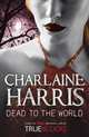 Dead to the World: A True Blood Novel, Harris, Charlaine 