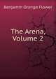 The Arena, Volume 2, Benjamin Orange Flower 