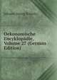 Oekonomische Encyklopadie, Volume 27 (German Edition), Johann Georg Krunitz 