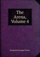 The Arena, Volume 4, Benjamin Orange Flower 