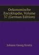 Oekonomische Encyklopdie, Volume 37 (German Edition), Johann Georg Krnitz 
