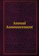 Annual Announcement., 