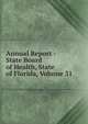 Annual Report - State Board of Health, State of Florida, Volume 31, 