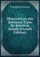 Observations Sur Quelques Types De Reaction Simple (French Edition), Theodore Flournoy 
