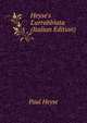 Heyse's L'arrabbiata (Italian Edition), Paul Heyse 