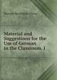 Material and Suggestions for the Use of German in the Classroom. I., Warren Washburn Florer 