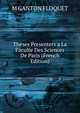 Theses Presenters a La Faculte Des Sciences De Paris (French Edition), M GANTON FLOQUET 