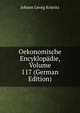 Oekonomische Encyklopadie, Volume 117 (German Edition), Johann Georg Krunitz 