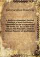 A Reply to a Pamphlet, Entitled Bondage, a Moral Institution Sanctioned by the Scriptures and the Savior, &c. &s. So Far As It Attacks the Principles . with No Defence However of Abolitionism, John Jacobus Flournoy 