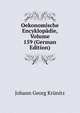 Oekonomische Encyklopadie, Volume 159 (German Edition), Johann Georg Krunitz 