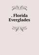 . Florida Everglades, 