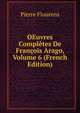 OEuvres Completes De Francois Arago, Volume 6 (French Edition), Flourens Pierre 