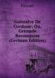 Gonzalve De Cordoue; Ou, Grenade Reconquise (German Edition), Florian 