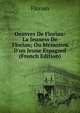 Oeuvres De Florian: La Jeuness De Florian; Ou M?moires D'un Jeune Espagnol (French Edition), Florian 