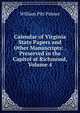 Calendar of Virginia State Papers and Other Manuscripts: . Preserved in the Capitol at Richmond, Volume 4, William Pitt Palmer 