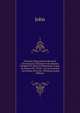 Florentii Wigorniensis Monachi Chronicon Ex Chronicis: Ab Adventu Hengesti Et Horsi in Britanniam Usque Ab Annum M.C.XVII., Cui Accesserunt . Ad Annum M.Cc.Xcv. Perducta (Latin Edition), John 