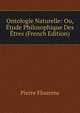 Ontologie Naturelle: Ou, Etude Philosophique Des Etres (French Edition), Flourens Pierre 