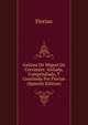 Galatea De Miguel De Cervantes: Imitada, Compendiada, Y Concluida Por Florian (Spanish Edition), Florian 