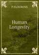 Human Longevity., Flourens Pierre 