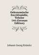 Oekonomische Encyklopadie, Volume 144 (German Edition), Johann Georg Krunitz 