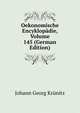 Oekonomische Encyklopadie, Volume 145 (German Edition), Johann Georg Krunitz 