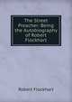 The Street Preacher: Being the Autobiography of Robert Flockhart, Robert Flockhart 
