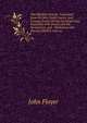 The Sibylline Oracles Translated from the Best Greek Copies: And Compar'd with the Sacred Prophesies, Especially with Daniel and the Revelations, and . Predictions Are Exactly Fulfill'd. with an, John Floyer 