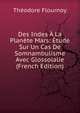 Des Indes A La Planete Mars: Etude Sur Un Cas De Somnambulisme Avec Glossolalie (French Edition), Theodore Flournoy 